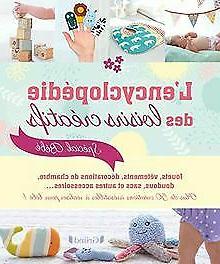 l encyclopedie des loisirs creatifs special bebe